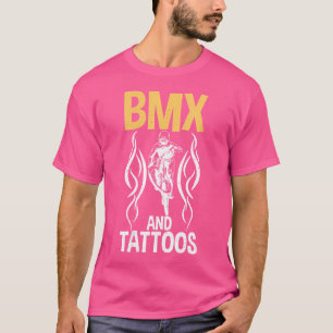 Wo Bmx And Tattoos Bike Bmx Rider T-Shirt