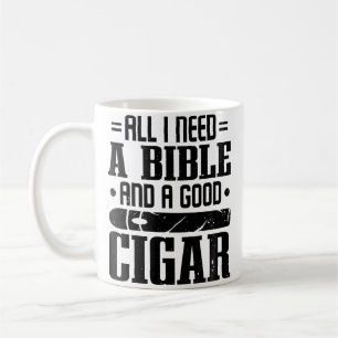 Wo Cigars Smoker Smoking All I Need A Bible And A Coffee Mug
