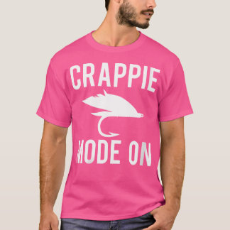 Wo Crappie Mode On Fisherman T-Shirt