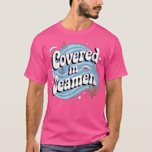 Wo Embarrassing Funny Inappropriate Covered In Sea T-Shirt