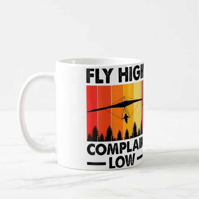 Wo Fly High Complain Low Hang Gliding Hang Glider  Coffee Mug (Left)