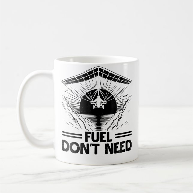 Wo Fuel Don'T Need Hang Gliding Hang Glider Pilot Coffee Mug (Left)