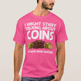 Wo Funny Coin Collector For Coin Collecting T-Shirt