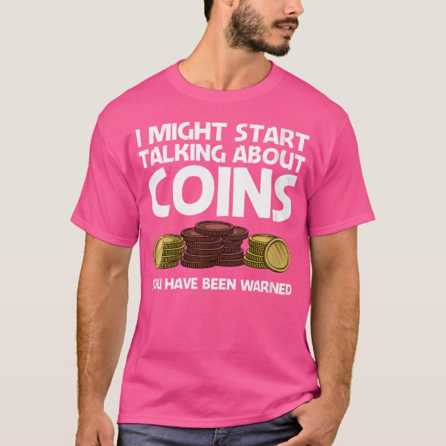 Wo Funny Coin Collector For Coin Collecting T-Shirt (Front)