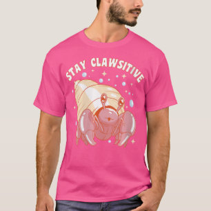 Wo Funny Hermit Crab Stay Clawsitive Hermit Crab T-Shirt
