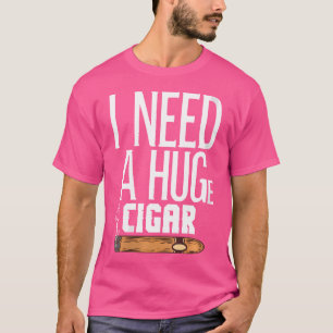 Wo Funny Huge Cigar Lover Women And Men Cigar Smok T-Shirt