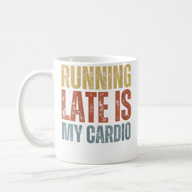 Wo Funny Humour Latey Always Late Running Late Is  Coffee Mug (Left)