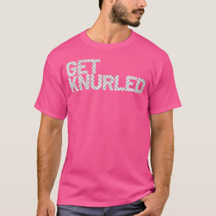 Wo Get Knurled Barbell Grip Gym Fitness Motivation T-Shirt