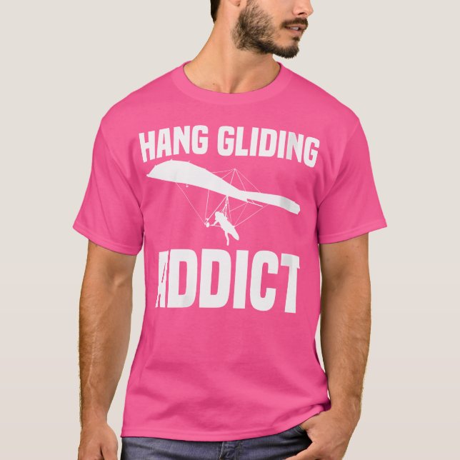 Wo Hang Gliding Addict Hang Glider Hang Gliding T-Shirt (Front)
