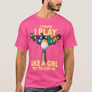Wo I Play Like A Girl Funny Pool Billiard Player T-Shirt