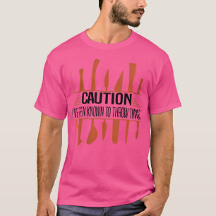 Wo I'Ve Been Known To Throw Things Pottery Ceramic T-Shirt