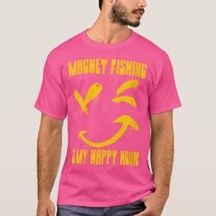 Wo Magnet Fishing Is My Happy Hour Funny Hobbyist T-Shirt