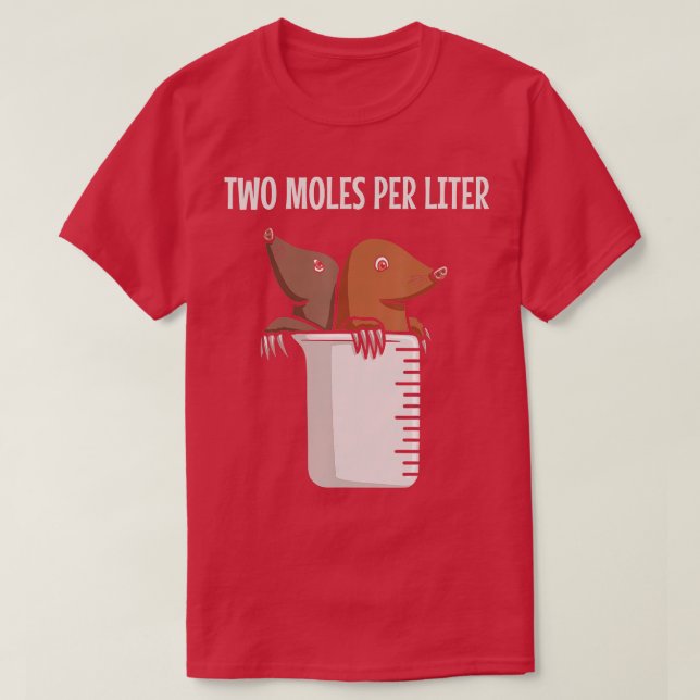 wo Moles Per Litre Chemistry Biologist Biology Maj T-Shirt (Design Front)