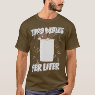 wo Moles Per Litre Chemistry  Science  T-Shirt