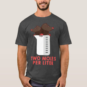wo Moles Per Litre Funny Chemistry Science T-Shirt