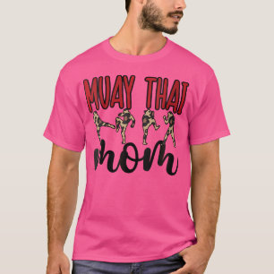 Wo Muay Thai Mum Of A Muay Thai Fighter Muay Thai T-Shirt