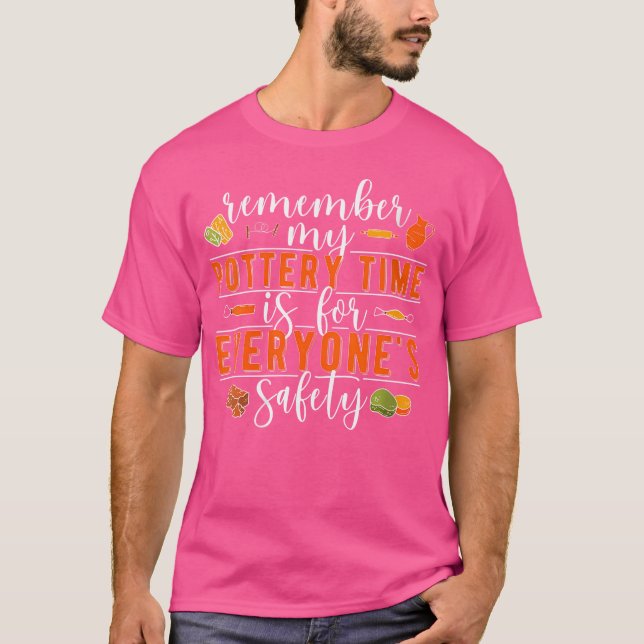 Wo Pottery Time Pottery Maker Ceramic Pottery Cera T-Shirt (Front)