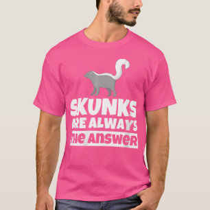 Wo Skunk Lover Funny Skunks Humour T-Shirt