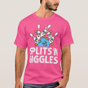 Wo Splits 'N Giggles Bowling Team Bowler Sports Pl T-Shirt