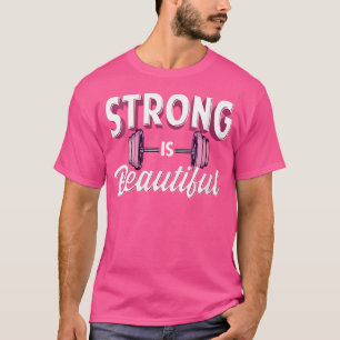 Wo Strong Is Beautiful Pink Barbells Gym Exercise T-Shirt