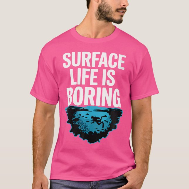 Wo Surface Is Boring Cave Diving T-Shirt (Front)