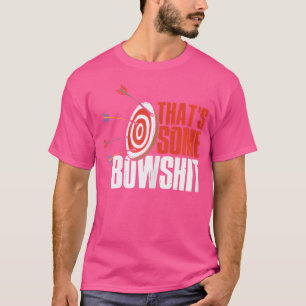 Wo That'S Some Bowshit Archer Funny Bow Shooting T-Shirt