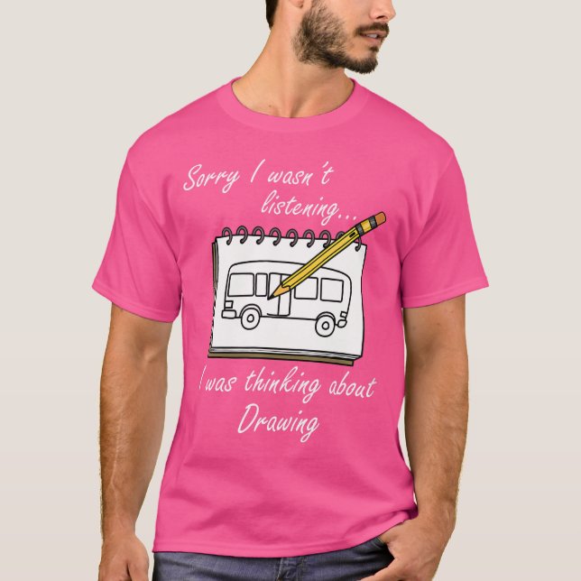 Wo Thinking About Drawing Illustrator Sketching T-Shirt (Front)