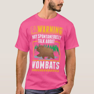 Wo Warning Wombat Lover T-Shirt