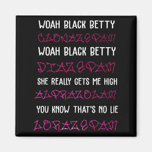 Woah Black Betty Clonazepam Woah Black Betty Diaze Magnet
