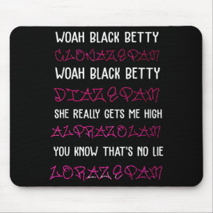 Woah Black Betty Clonazepam Woah Black Betty Diaze Mouse Mat