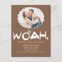 Woah Things Just Got Real | Photo Save the Date