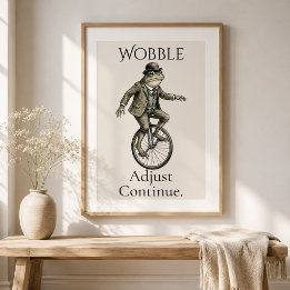 “Wobble, Adjust, Continue” Frog Glossy Poster