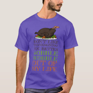Wobble Out of My Life Funny Thanksgiving T-Shirt
