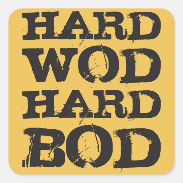 WOD Motivation - Hard WOD, Hard Bod Square Sticker (Front)