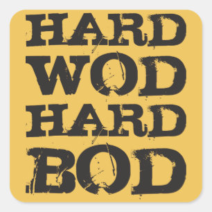 WOD Motivation - Hard WOD, Hard Bod Square Sticker