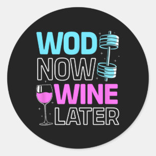 Wod Now Wine Later Bodybuilding Funny Gym Rat Classic Round Sticker
