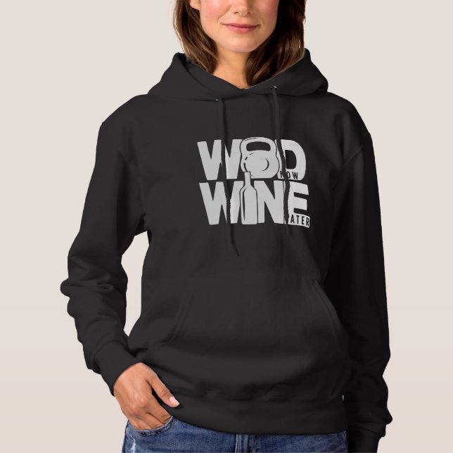 Wod Now Wine Later Hoodie (Front)