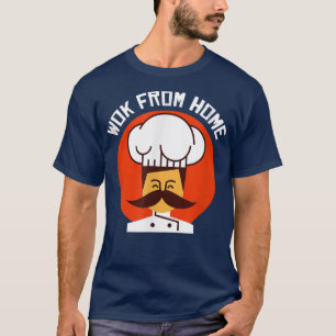 Wok From Home Chef Wok Asian Cooking  T-Shirt
