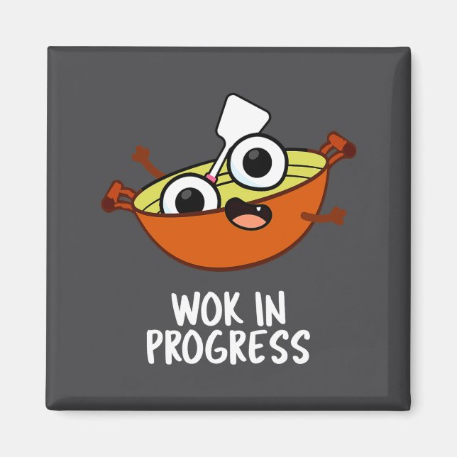 Wok In Progress Funny Cooking Pun  Magnet (Front)