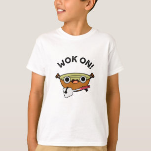 Wok On Funny Chinese Cooking Pun  T-Shirt