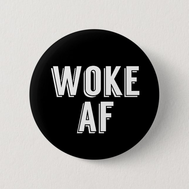 Woke AF 6 Cm Round Badge (Front)