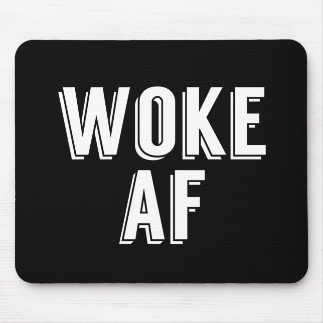 Woke AF Mouse Mat (Front)