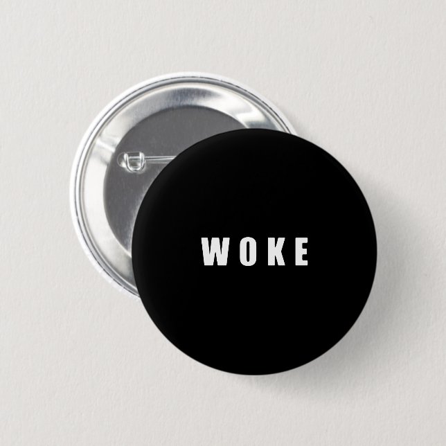 "WOKE" (DARK) 6 CM ROUND BADGE (Front & Back)