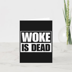 Woke Is Dead Funny Sarcastic Humour Slogan Saying  Card