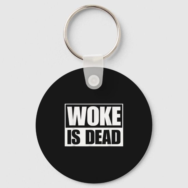 Woke Is Dead Funny Sarcastic Humour Slogan Saying  Key Ring (Front)