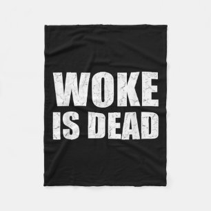 Woke Is Dead Funny Sarcastic Slogan Men Women Fleece Blanket