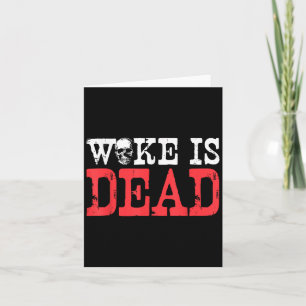 Woke Is Dead Funny Slogan Funny Meme Quote For Sar Card