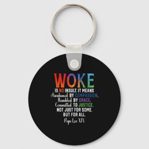 Woke is no insult compassion justice grace key ring