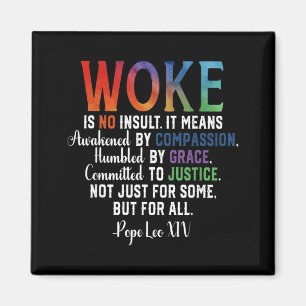 Woke is No Insult Compassion Justice Grace Magnet