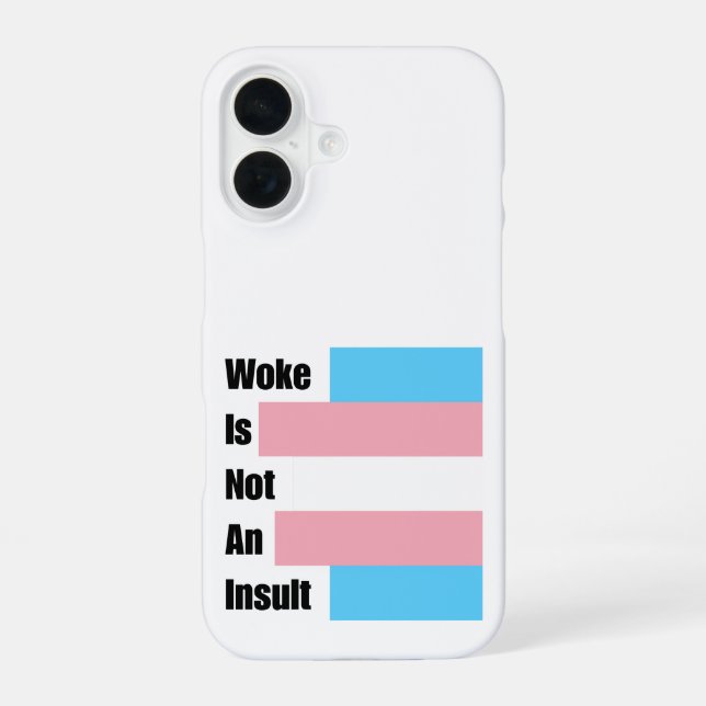 Woke Is Not An Insult iPhone 16 Case (Back)